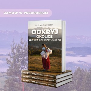 KSIĄŻKA \ "Odkryj okolice Jeziora Czorsztyńskiego" 